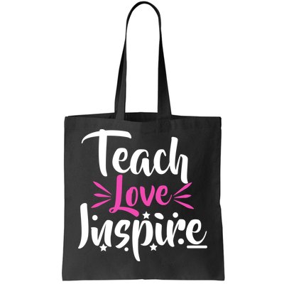 Teach Love Inspire Tote Bag