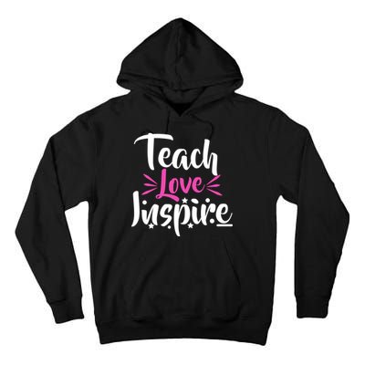 Teach Love Inspire Tall Hoodie