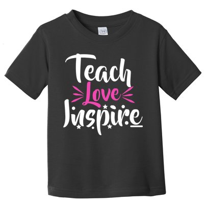 Teach Love Inspire Toddler T-Shirt