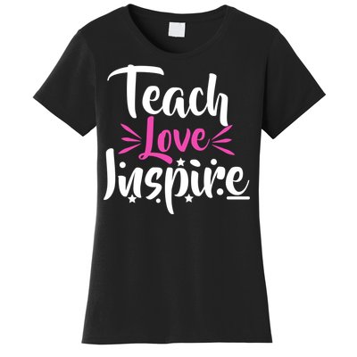 Teach Love Inspire Women's T-Shirt