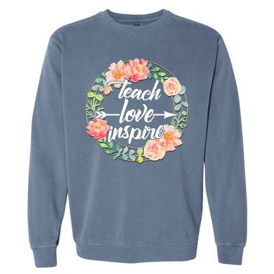 Teach Love Inspire Flower Wreath Garment-Dyed Sweatshirt