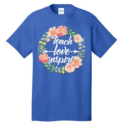 Teach Love Inspire Flower Wreath Tall T-Shirt