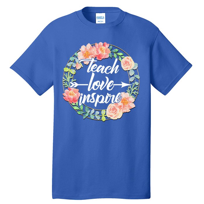 Teach Love Inspire Flower Wreath Tall T-Shirt