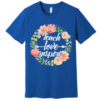 Teach Love Inspire Flower Wreath Premium T-Shirt