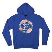 Teach Love Inspire Flower Wreath Tall Hoodie