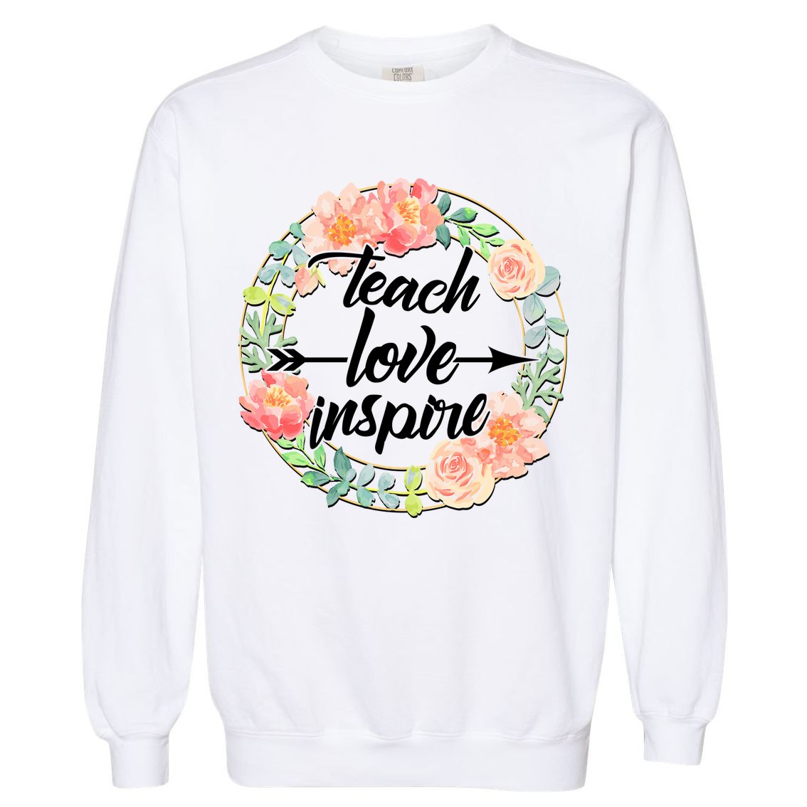 Teach Love Inspire Flower Wreath Garment-Dyed Sweatshirt
