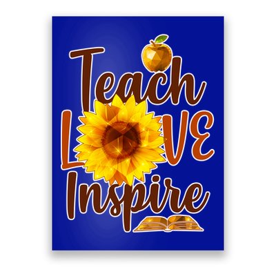 Teach Love Inspire Golden Sunflower Poster
