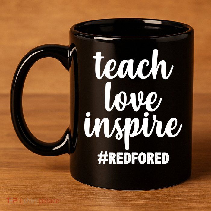 Teach Love Inspire Red For Ed 11oz C Handle Ceramic Mug