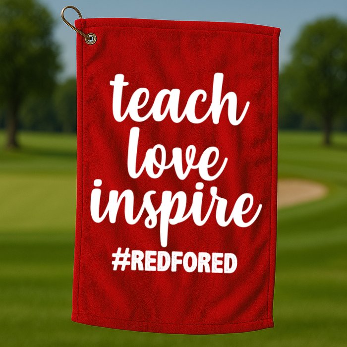 Teach Love Inspire Red For Ed Golf Towel
