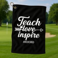 Teach Love Inspire Red For Ed1 Golf Towel