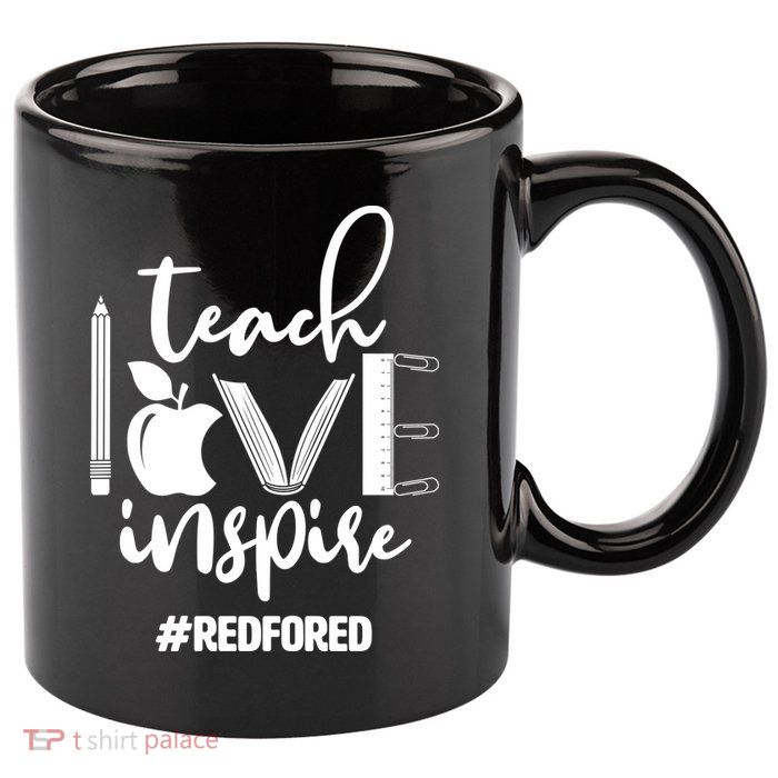 Teach Love Inspire #REDFORED 11oz C Handle Ceramic Mug