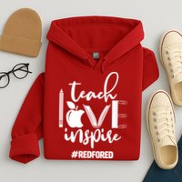 Teach Love Inspire #REDFORED Hoodie