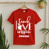 Teach Love Inspire #REDFORED T-Shirt