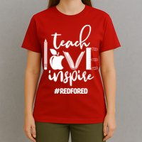 Teach Love Inspire #REDFORED T-Shirt