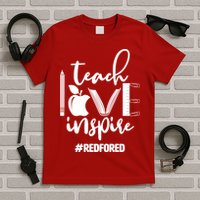 Teach Love Inspire #REDFORED T-Shirt