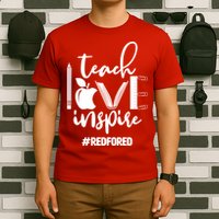 Teach Love Inspire #REDFORED T-Shirt