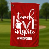 Teach Love Inspire #REDFORED Golf Towel