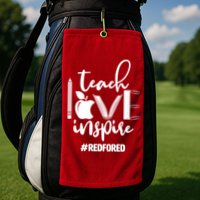 Teach Love Inspire #REDFORED Golf Towel