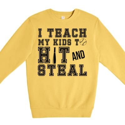 Teach My Kids To Hit And Steal Baseball Premium Crewneck Sweatshirt