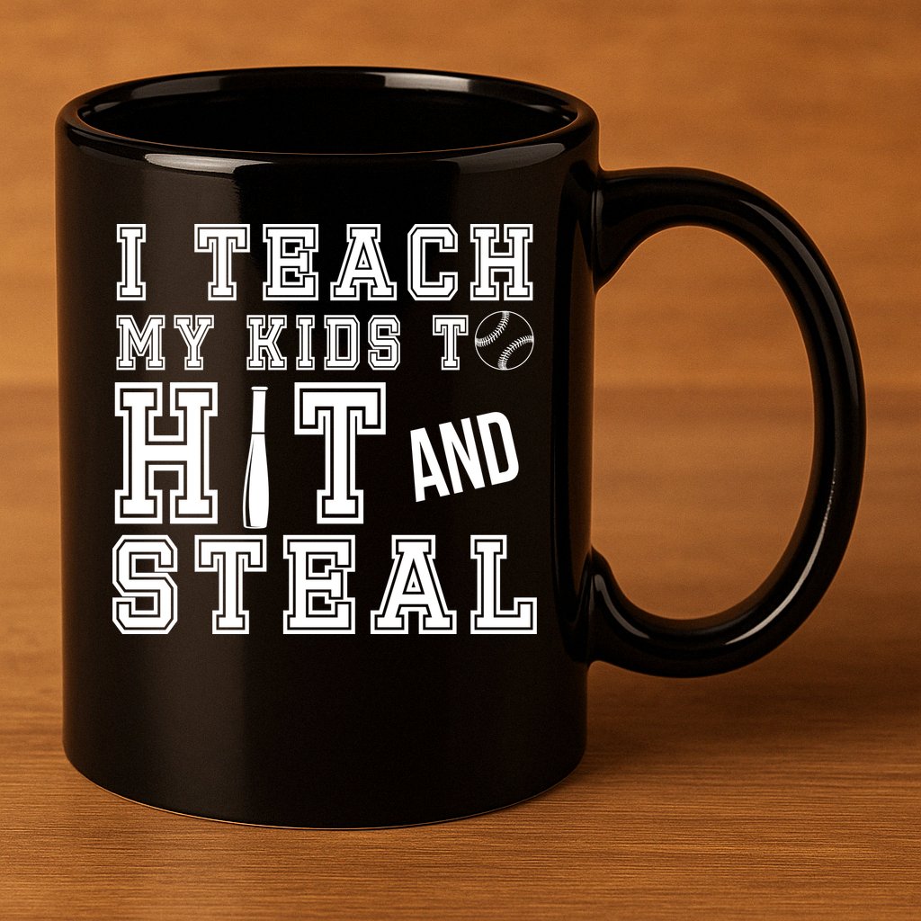 Teach My Kids To Hit And Steal Baseball 11oz C Handle Ceramic Mug