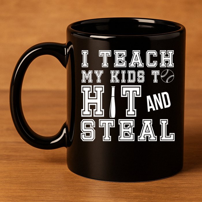 Teach My Kids To Hit And Steal Baseball 11oz C Handle Ceramic Mug