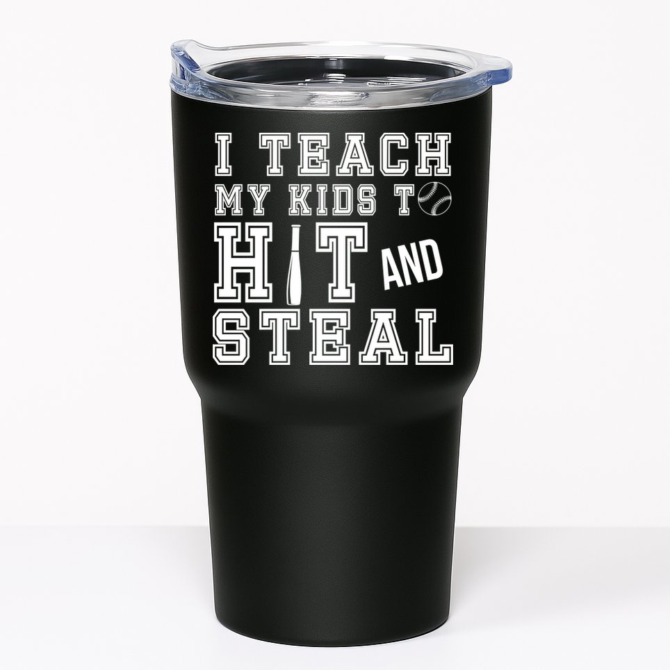 Teach My Kids To Hit And Steal Baseball Tumbler