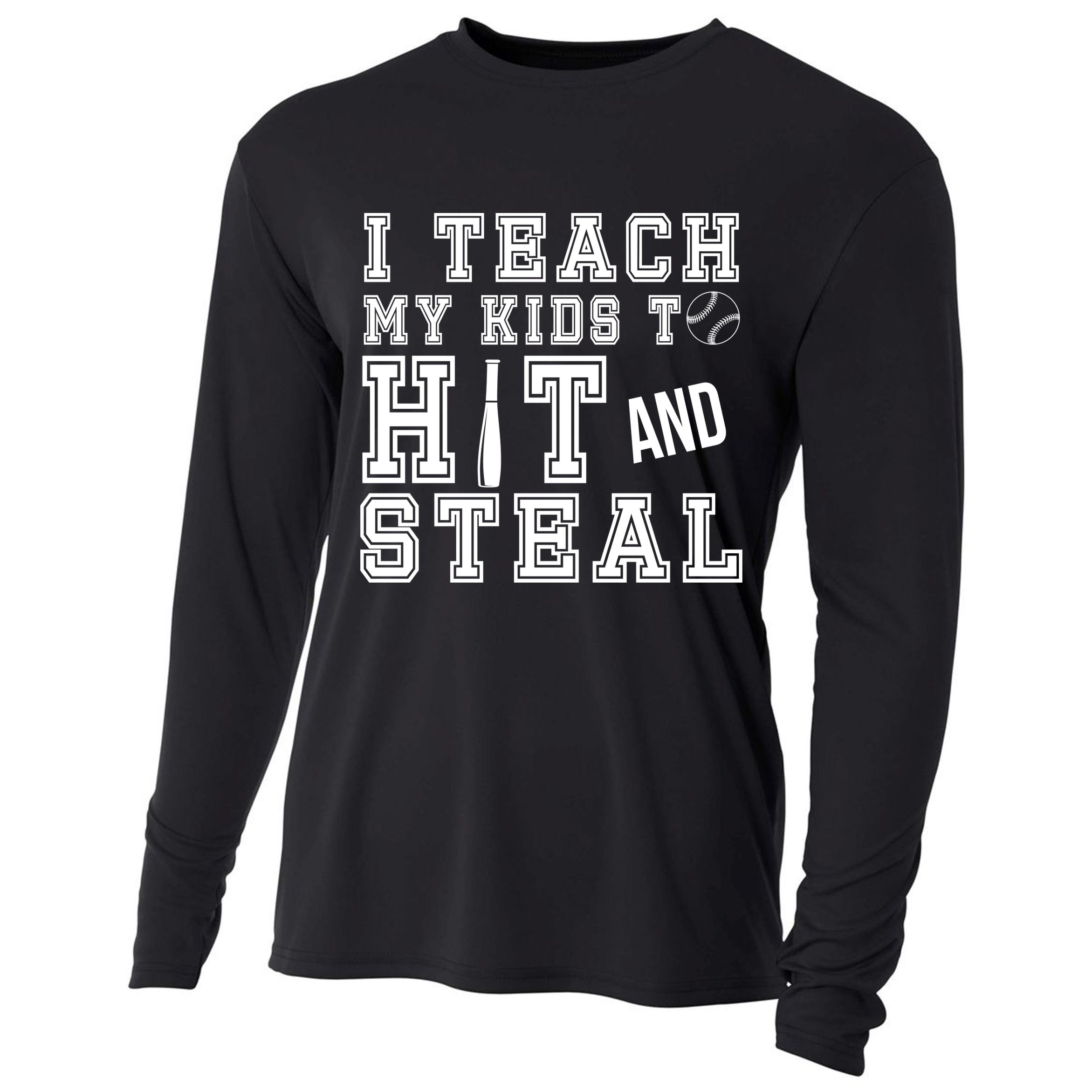 Teach My Kids To Hit And Steal Baseball Cooling Performance Long Sleeve Crew