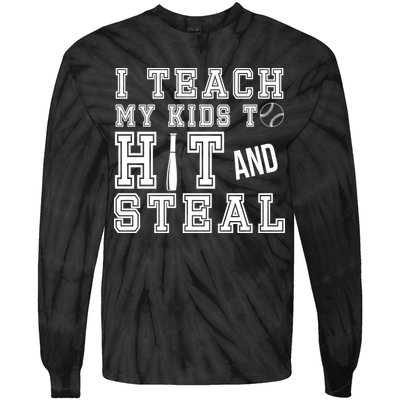 Teach My Kids To Hit And Steal Baseball Tie-Dye Long Sleeve Shirt