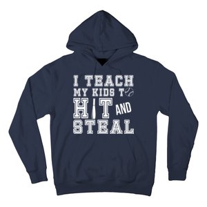 Teach My Kids To Hit And Steal Baseball Hoodie