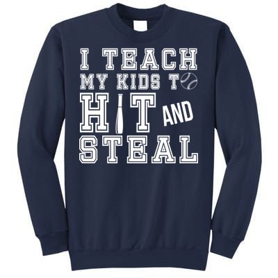 Teach My Kids To Hit And Steal Baseball Sweatshirt