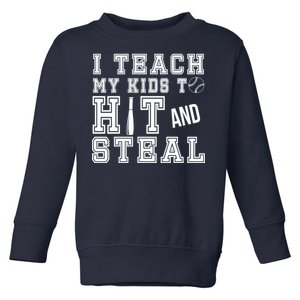 Teach My Kids To Hit And Steal Baseball Toddler Sweatshirt