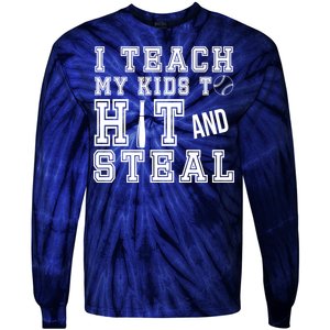 Teach My Kids To Hit And Steal Baseball Tie-Dye Long Sleeve Shirt