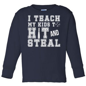 Teach My Kids To Hit And Steal Baseball Toddler Long Sleeve Shirt