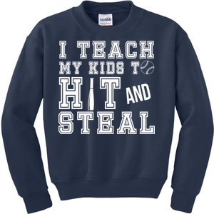 Teach My Kids To Hit And Steal Baseball Kids Sweatshirt