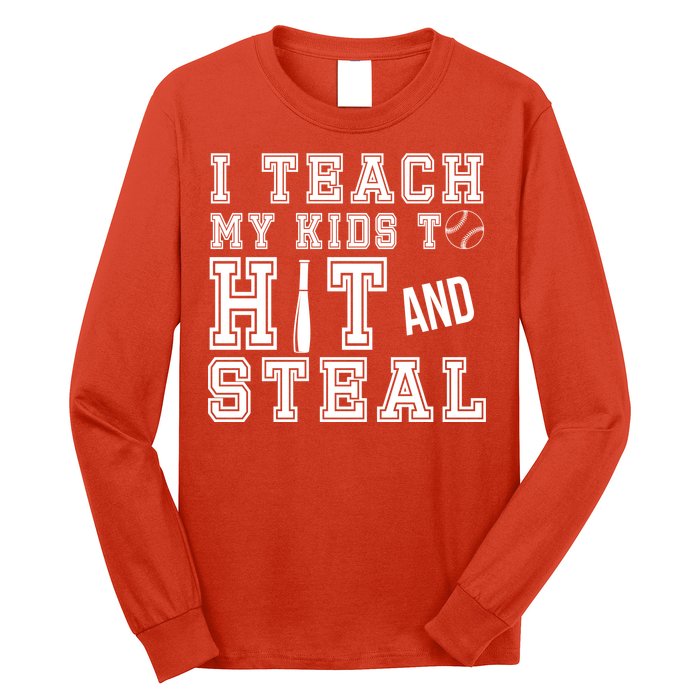 Teach My Kids To Hit And Steal Baseball Long Sleeve Shirt