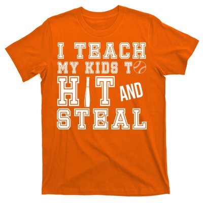 Teach My Kids To Hit And Steal Baseball T-Shirt