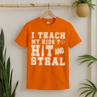 Teach My Kids To Hit And Steal Baseball T-Shirt