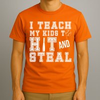 Teach My Kids To Hit And Steal Baseball T-Shirt