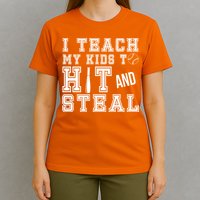 Teach My Kids To Hit And Steal Baseball T-Shirt
