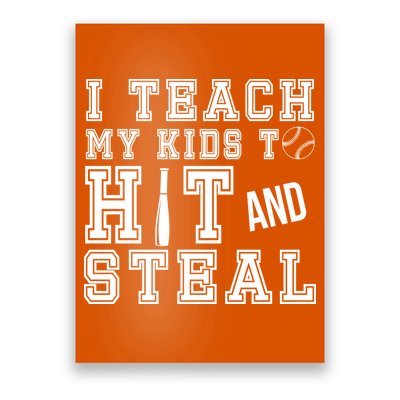 Teach My Kids To Hit And Steal Baseball Poster