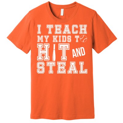 Teach My Kids To Hit And Steal Baseball Premium T-Shirt