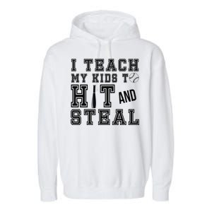 Teach My Kids To Hit And Steal Baseball Garment-Dyed Fleece Hoodie