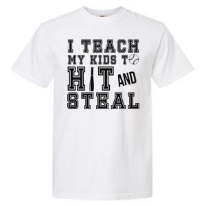 Teach My Kids To Hit And Steal Baseball Garment-Dyed Heavyweight T-Shirt