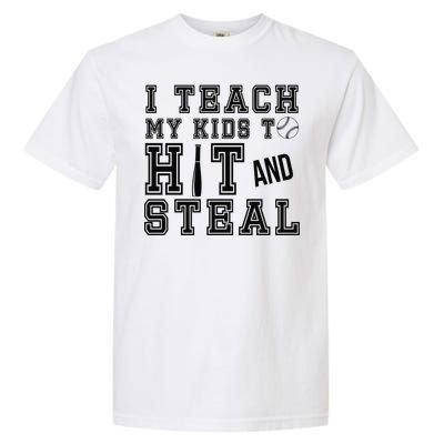 Teach My Kids To Hit And Steal Baseball Garment-Dyed Heavyweight T-Shirt