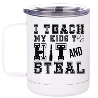 Teach My Kids To Hit And Steal Baseball 12 oz Stainless Steel Tumbler Cup