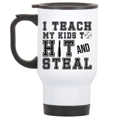 Teach My Kids To Hit And Steal Baseball Stainless Steel Travel Mug