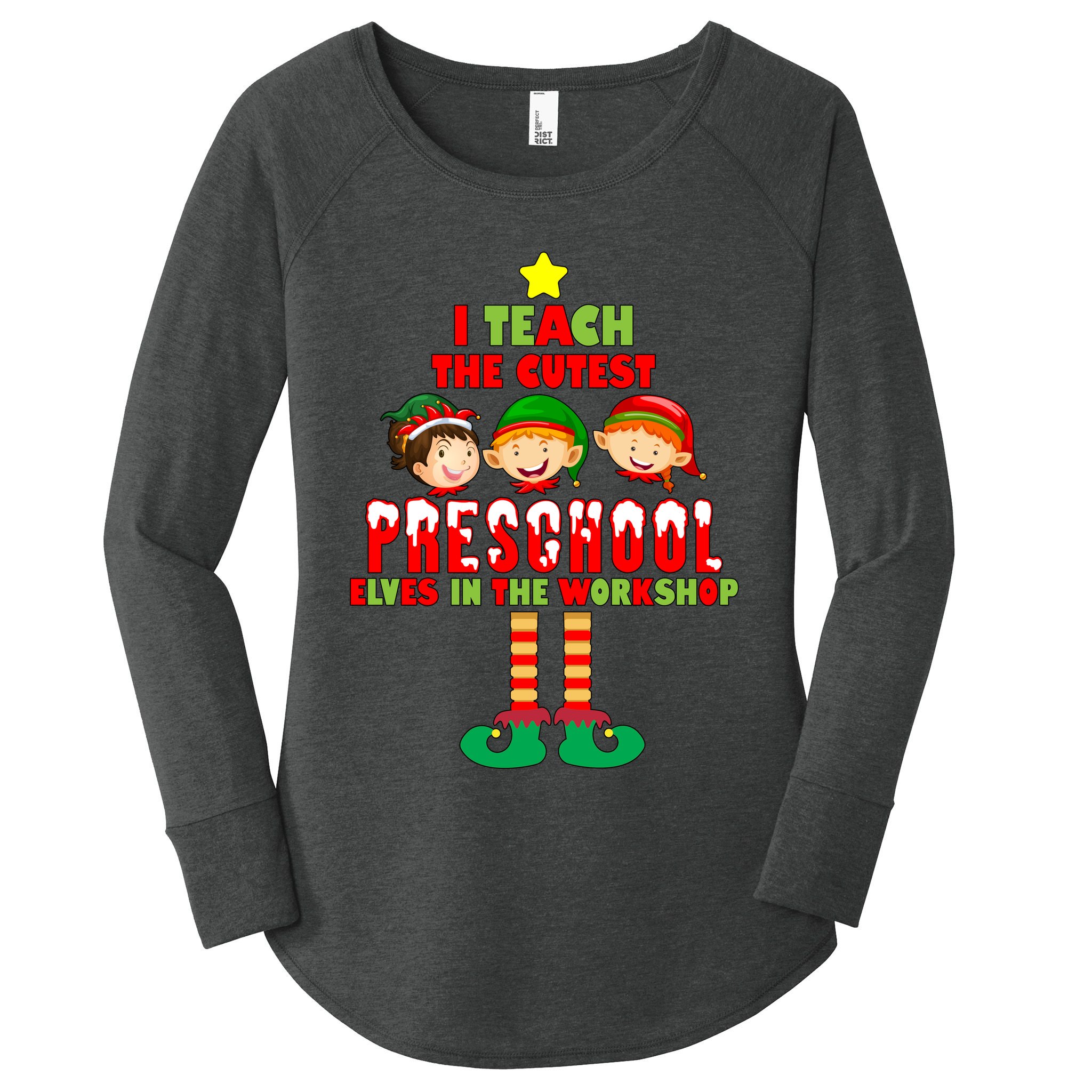 Teach The Cutest Elves Christmas Preschool Teacher Women's Perfect Tri Tunic Long Sleeve Shirt