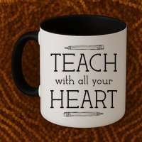 Teach With All Your Heart Mug
