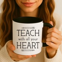 Teach With All Your Heart Mug