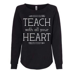 Teach With All Your Heart Womens California Wash Sweatshirt